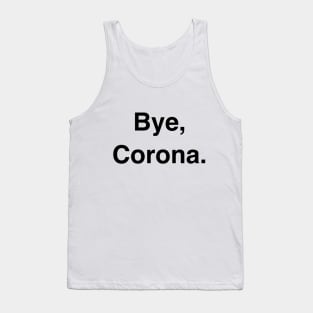 Bye, corona Tank Top